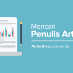 4 Cara Mencari Penulis Artikel yang Berkualitas untuk Blog Anda